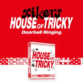 XIKERS - HOUSE OF TRICKY : DOORBELL RINGING (STAR VER.)